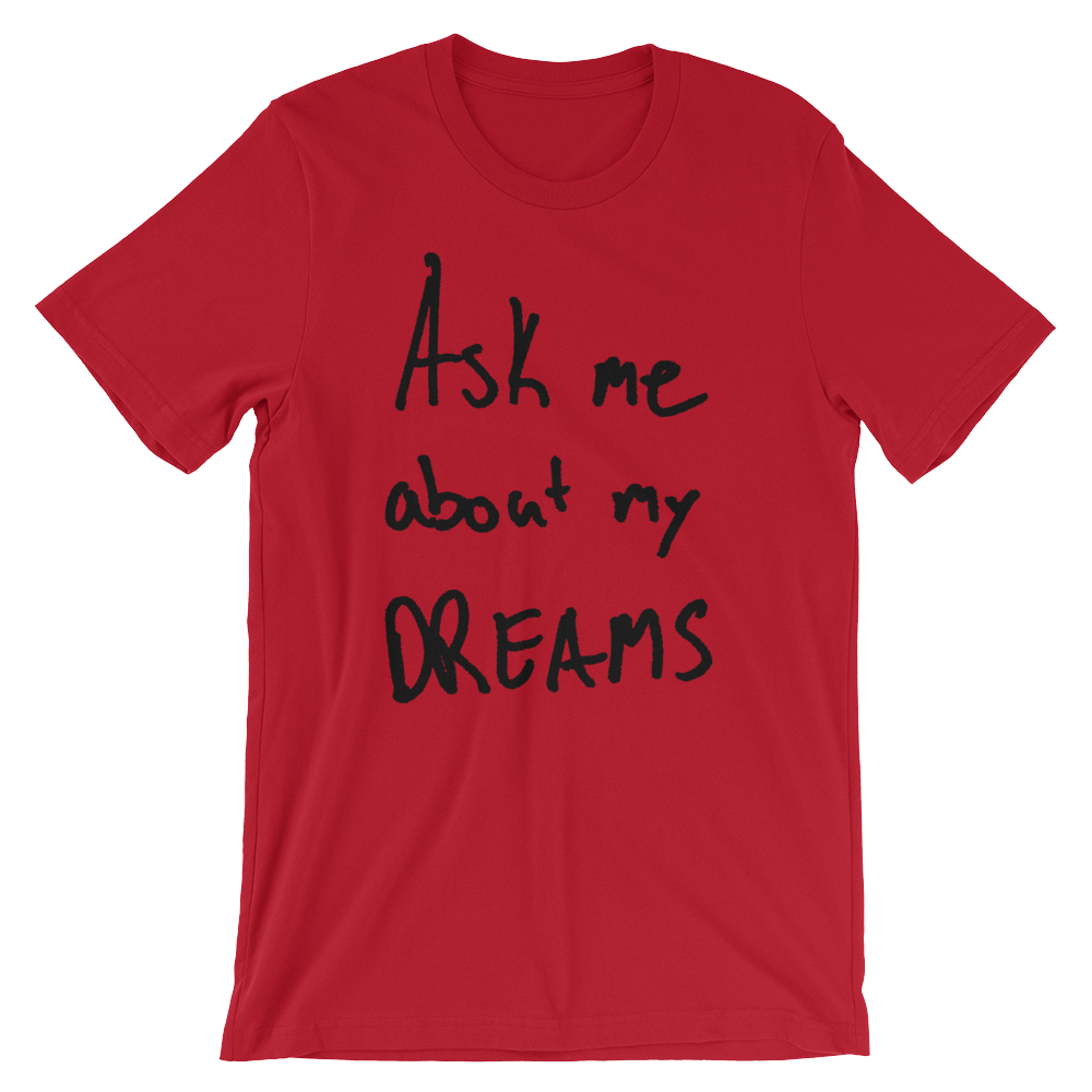 Ask Me About My Dreams - Short-Sleeve Unisex T-Shirt