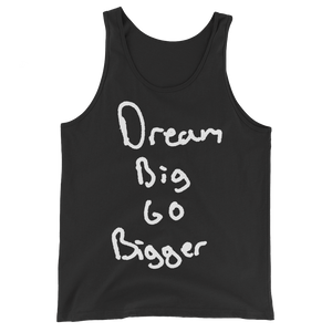 Dream Big Go Bigger - Unisex  Tank Top