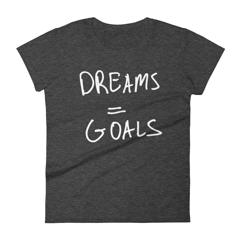 Dreams Goals - Women's short sleeve t-shirt