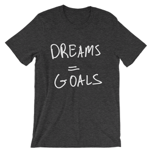 Dreams Goals - Short-Sleeve Unisex T-Shirt