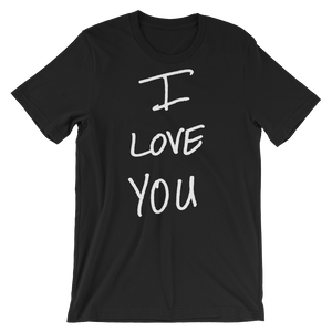 I Love You - Short-Sleeve Unisex T-Shirt