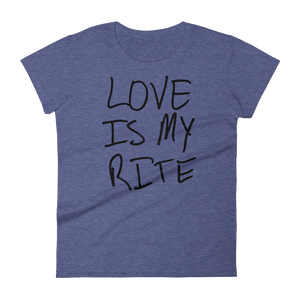 Love Is My Rite - Women's short sleeve t-shirt
