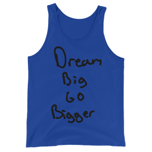 Dream Big Go Bigger - Unisex  Tank Top