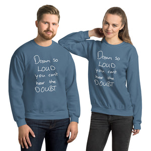 Dream So Loud - Unisex Sweatshirt