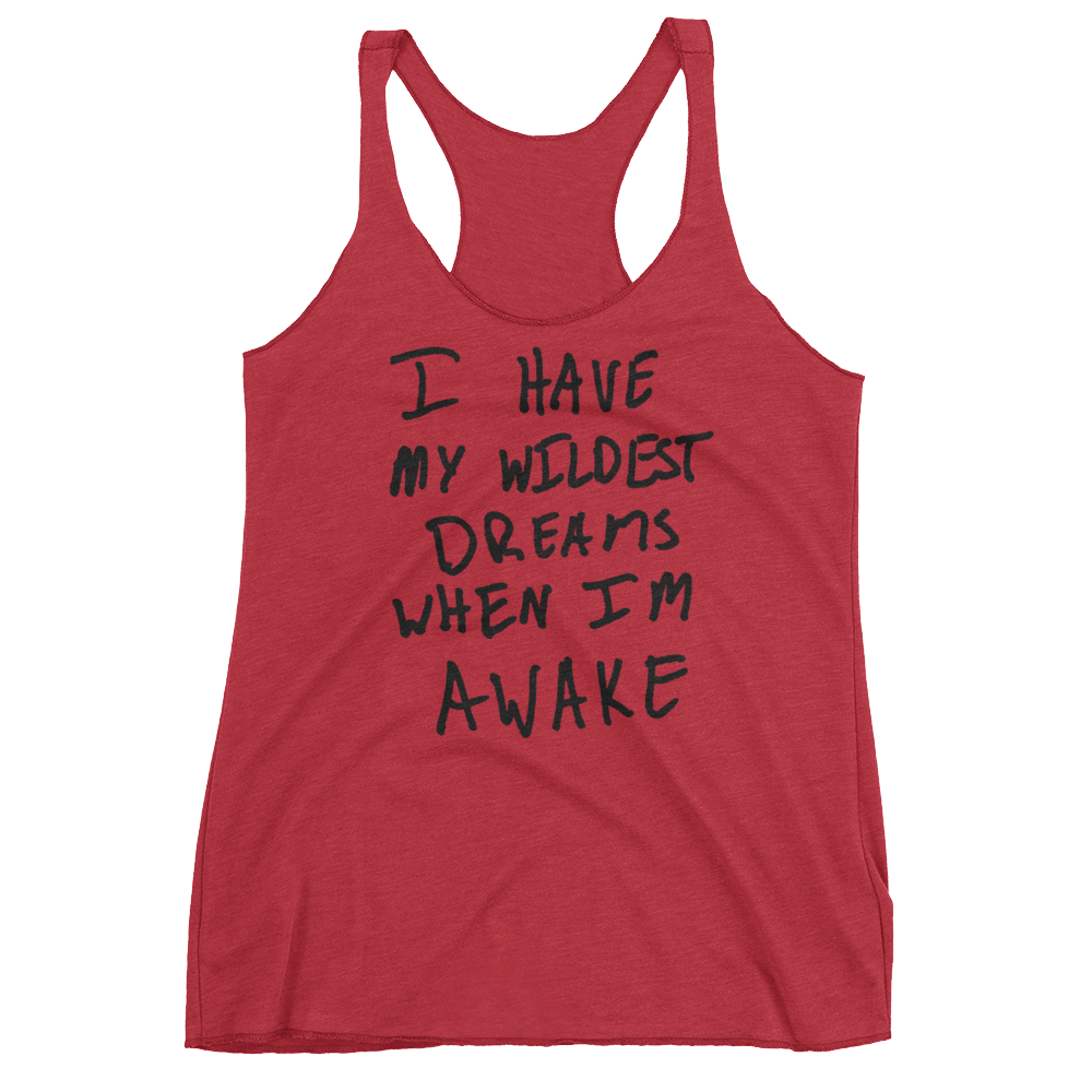 I Have My Wildest Dreams When I'm Awake - Women's Racerback Tank