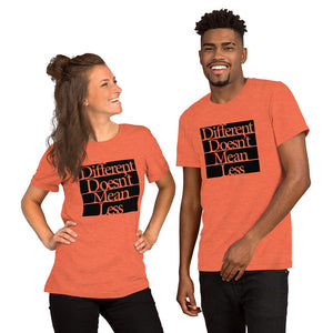 Different Doesn't Mean Less - Short-Sleeve Unisex T-Shirt