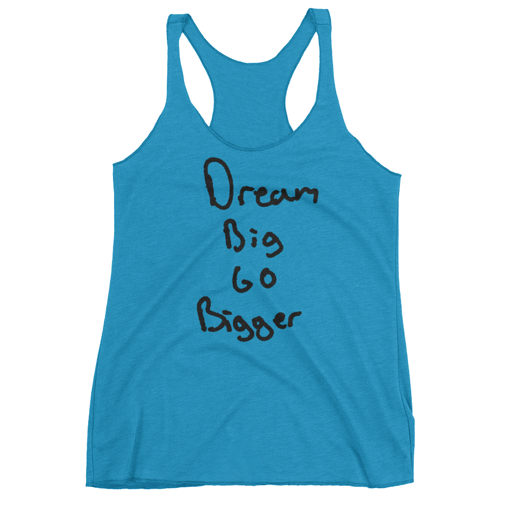 Dream Big Go Bigger - Women's Racerback Tank