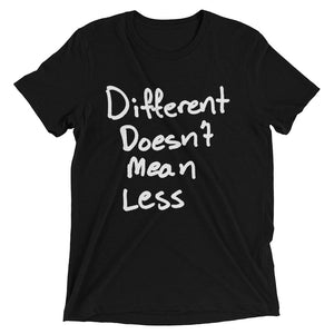 Different Doesn't Mean Less - Short sleeve t-shirt